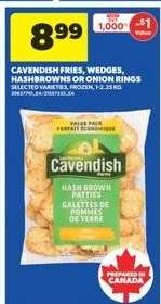 Cavendish Fries, Wedges, Hashbrowns or Onion Rings