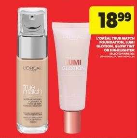 L'Oréal True Match Foundation, Lumi Glotion, Glow Tint or Highlighter