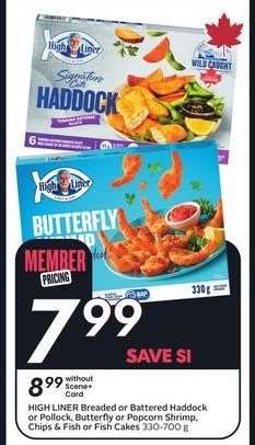 HIGH LINER Breaded or Battered Haddock or Pollock, Butterfly or Popcorn Shrimp, Chips & Fish or Fish Cakes