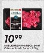 NOBLE PREMIUM BISON Steak Cubes or Inside Rounds