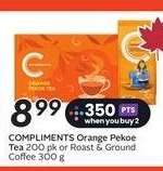 COMPLIMENTS Orange Pekoe Tea or Roast & Ground Coffee