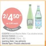 ESSENTIA Ionized Alkaline Water / Eau alcaline ionisée, MAISON PERRIER (1L) or/ou SAN PELLEGRINO (750 ml - 1L)