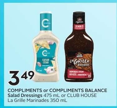 COMPLIMENTS or COMPLIMENTS BALANCE Salad Dressings or CLUB HOUSE La Grille Marinades