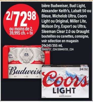 bière Budweiser, Bud Light, Alexander Keith’s, Labatt 50 ou Bleue, Michelob Ultra, Coors Light ou Original, Miller Lite, Molson Dry, Export ou Ultra, Sleeman Clear 2.0 ou Draught