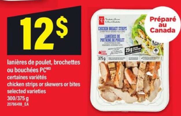 lanières de poulet, brochettes ou bouchées PC