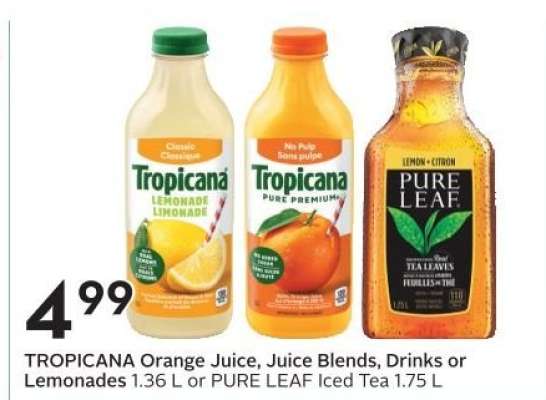 TROPICANA Orange Juice, Juice Blends, Drinks or Lemonades or PURE LEAF Iced Tea