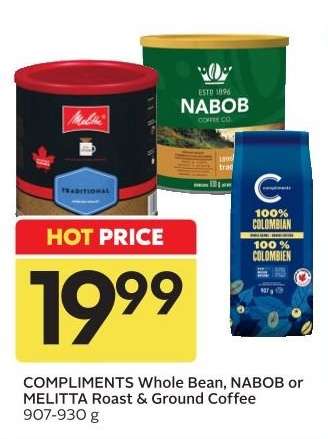 COMPLIMENTS Whole Bean, NABOB or MELITTA Roast & Ground Coffee