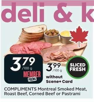COMPLIMENTS Montreal Smoked Meat, Roast Beef, Corned Beef or Pastrami