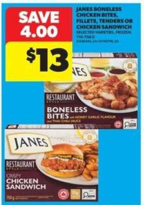 JANES BONELESS CHICKEN BITES, FILLETS, TENDERS OR CHICKEN SANDWICH