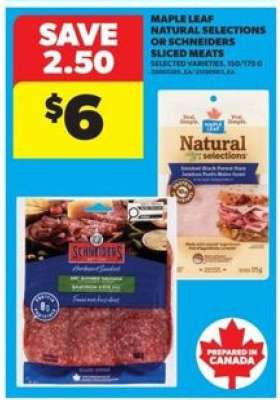 Maple Leaf Natural Selections or Schneiders Sliced Meats
