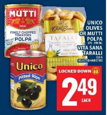 Unico Olives or Mutti Polpa or Vita Sana Taralli
