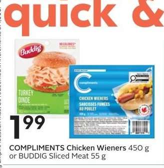 COMPLIMENTS Chicken Wieners or BUDDIG Sliced Meat