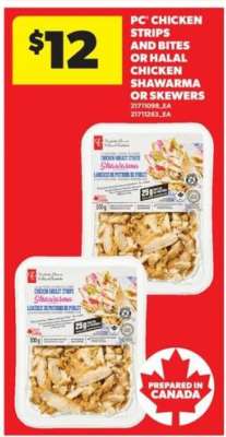 PC Chicken Strips and Bites or Halal Chicken Shawarma or Skewers