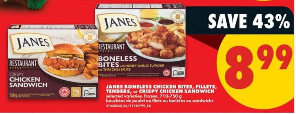 JANES BONELESS CHICKEN BITES, FILLETS, TENDERS, or CRISPY CHICKEN SANDWICH