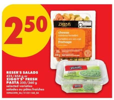 RESER’S SALADS or ZIGGY’S FRESH PASTA