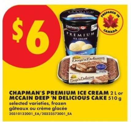 Chapman's Premium Ice Cream or McCain Deep 'n Delicious Cake