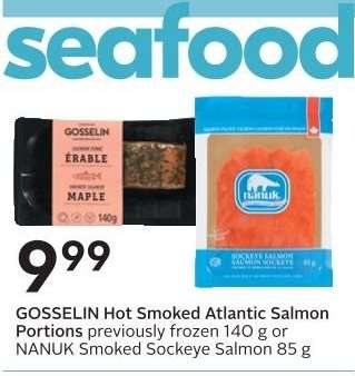 GOSSELIN Hot Smoked Atlantic Salmon Portions or NANUK Smoked Sockeye Salmon