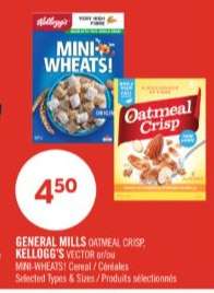 GENERAL MILLS OATMEAL CRISP; KELLOGG'S VECTOR or/ou MINI-WHEATS! Cereal / Céréales