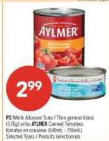 PC White Albacore Tuna / Thon germon blanc (170g) or/ou AYLMER Canned Tomatoes