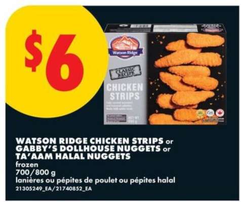 Watson Ridge Chicken Strips or Gabby's Dollhouse Nuggets or Ta’aam Halal Nuggets
