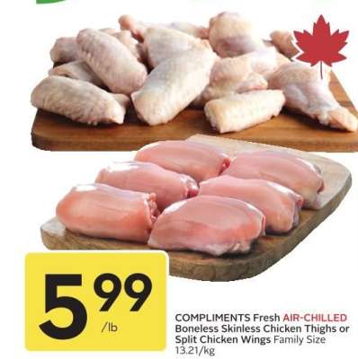 COMPLIMENTS Fresh AIR-CHILLED Boneless Skinless Chicken Thighs or Split Chicken Wings
