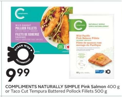 COMPLIMENTS NATURALLY SIMPLE Pink Salmon or Taco Cut Tempura Battered Pollock Fillets
