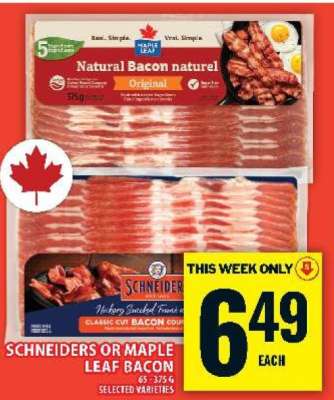 SCHNEIDERS OR MAPLE LEAF BACON